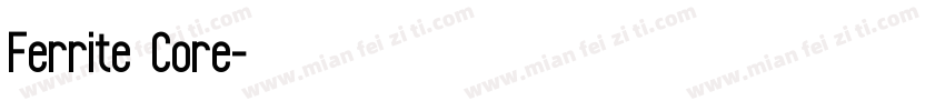 Ferrite Core字体转换
